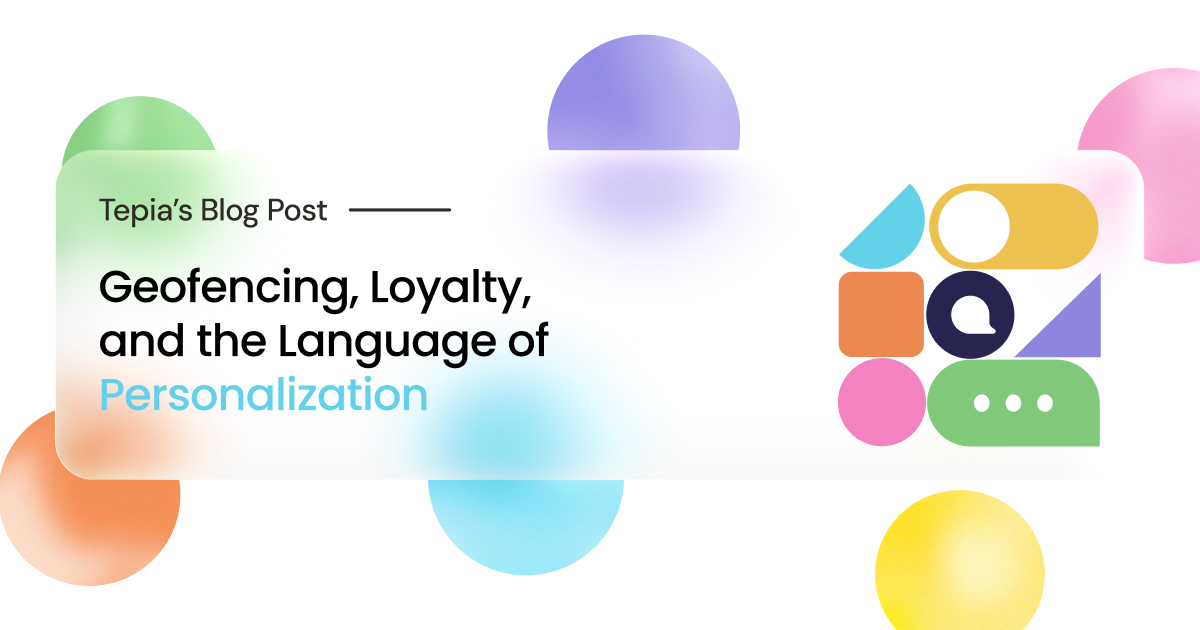 Geofencing, Loyalty, and the Language of Personalization